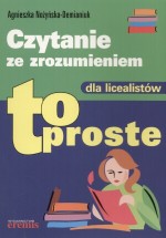 Czytanie ze zrozumieniem dla licealistów. To proste