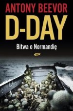 D-Day. Bitwa o Normandię