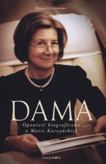 Dama. Opowieść biograficzna o Marii Kaczyńskiej