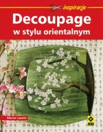 Decoupage w stylu orientalnym. Inspiracje