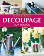 Decoupage. Dom i ogród