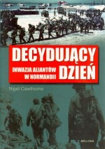 Decydujący dzień. Inwazja aliantów w Normandii