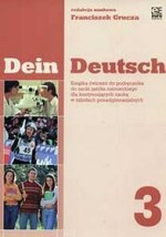 Dein Deutsch 3 - Ćwiczenia do nauki języka niemieckiego dla kontynuujących naukę w szkołach ponadgim