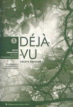 Deja-Vu 1. Klasa 1-3, liceum i technikum. Język francuski. Zeszyt ćwiczeń