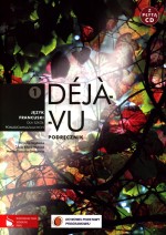 Deja-Vu 1. Klasa 1-3, liceum i technikum. Język francuski. Podręcznik (+CD)