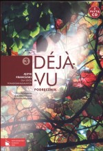 Deja-Vu 3. Klasa 1-3, liceum i technikum. Język francuski. Podręcznik (+CD)