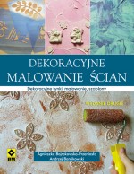 Dekoracyjne malowanie ścian. Wydanie drugie