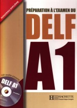 Preparation A L’Examen Du Delf. Podręcznik przygotowujący do nowej formuły egzaminu DELF A1 (+CD)