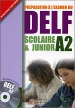 Delf, scolaire & junior. Klasa 1-3, gimnazjum. Język francuski. Podręcznik. Poziom A2 (+CD)