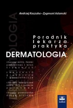 Dermatologia. Poradnik lekarza praktyka (wyd. I)