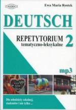 Deutsch 2. Repetytorium tematyczno - leksykalne