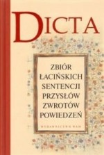 Dicta. Zbiór łacińskich sentencji przysłów zwrotów powiedzeń