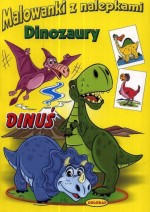 Dinozaury. Dinuś. Malowanki z nalepkami