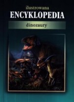 Ilustrowana encyklopedia. Dinozaury