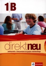 Direkt neu. Klasa 1-3, liceum/technikum. Język niemiecki. Podręcznik z ćwiczeniami. Poziom 1B (+CD)