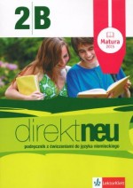 Direkt Neu 2B. Podręcznik z ćwiczeniami. Matura 2015