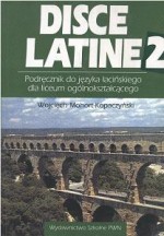 Disce Latine 2. Podręcznik do języka łacińskiego. Część 2