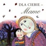 Dla Ciebie - Mamo...