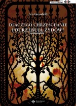 Dlaczego chrześcijanie potrzebują Żydów