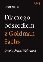 Dlaczego odszedłem z Goldman Sachs. Drugie oblicze Wall Street