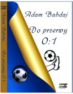 Do przerwy 0 : 1. Książka audio CD MP3