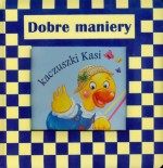 Dobre maniery kaczuszki Kasi