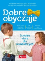 Dobre obyczaje. Savoire vivre dla najmłodszych