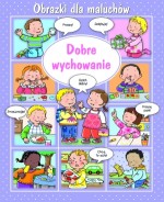 DOBRE WYCHOWANIE ŚREDNIE OBRAZKI DLA MAL 9788327431608