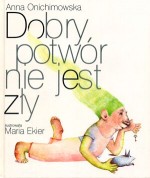 Dobry potwór nie jest zły