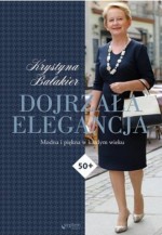 Dojrzała elegancja. Modna i piękna w każdym wieku