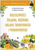 Dolegliwości żołądka, wątroby, układu trawiennego i pokarmowego