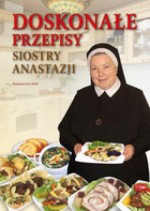 Doskonałe przepisy Siostry Anastazji