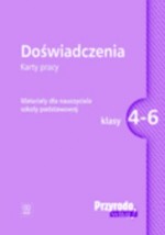 Doświadczenia. Klasy 4-6, szkoła podstawowa. Wskazówki metodyczne. Karty pracy. Dla nauczycieli