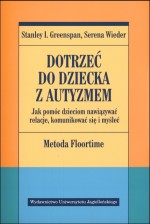 Dotrzeć do dziecka z autyzmem (wyd. I)