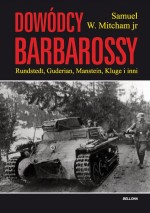 Dowódcy Barbarossy. Rundsted, Guderian, Manstein, Kluge i inni