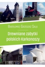 Drewniane zabytki Polskich Karkonoszy br