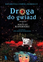 Droga do gwiazd. Opowieść o Mikołaju Koperniku