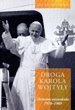 Droga Karola Wojtyły Tom 2 Zwiastun wyzwolenia 1978-1989