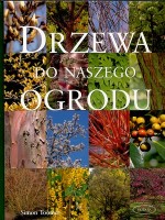 Drzewa do naszego ogrodu