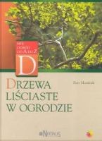 Drzewa liściaste w ogrodzie. Mój ogród od A do Z