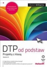 DTP od podstaw. Projekty z klasą