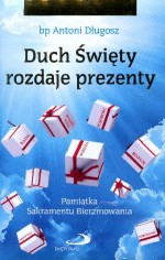 Duch Święty rozdaje prezenty. Pamiątka Sakramentu Bierzmowania