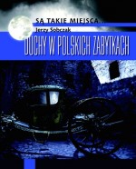 Duchy w polskich zabytkach. Są takie miejsca...