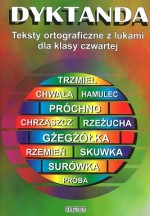 Dyktanda. Teksty ortograficzne z lukami dla klasy czwartej