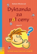 Dyktanda za pół ceny. Klasa 6