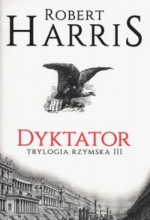 Dyktator. Trylogia rzymska. Tom 3