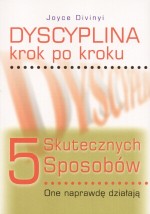 Dyscyplina krok po kroku. 5 skutecznych sposobów, one naprawdę działają