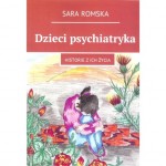 Dzieci psychiatryka. Historie z ich życia