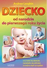 Dziecko. Od narodzin do pierwszego roku życia dziecka