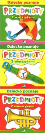 Dziecko poznaje przedmioty - Z wierszykami